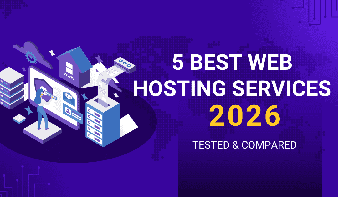 5 Best Web Hosting Services for 2026 (Tested & Compared)